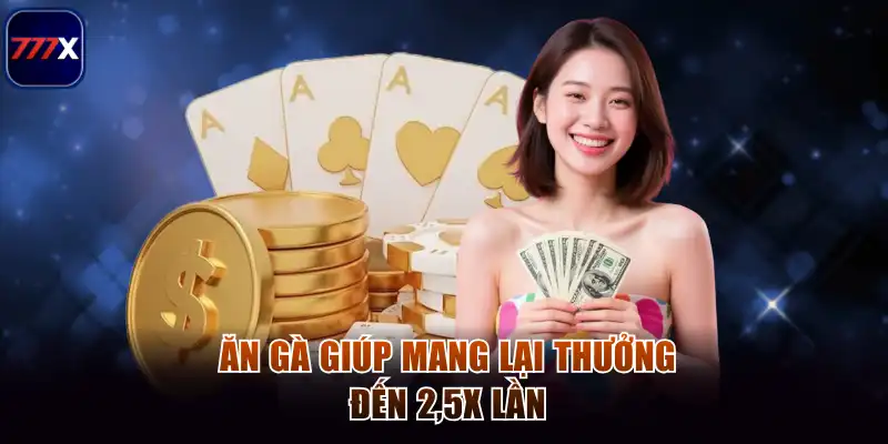 Ăn gà giúp mang lại thưởng đến 2,5x lần