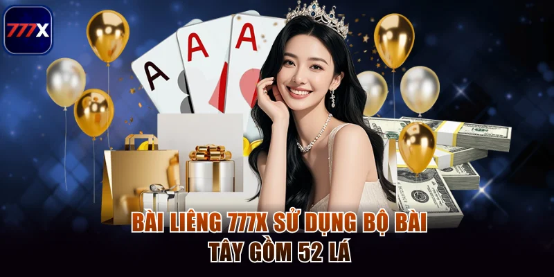 Bài liêng 777x sử dụng bộ bài tây gồm 52 lá