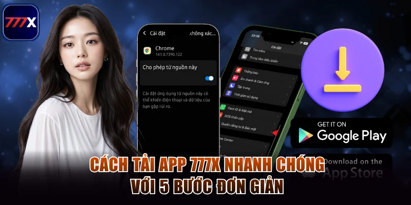 Cách tải app 777x nhanh chóng với 5 bước đơn giản