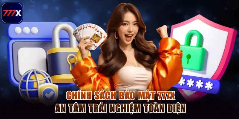 Chính sách bảo mật toàn diện của 777x