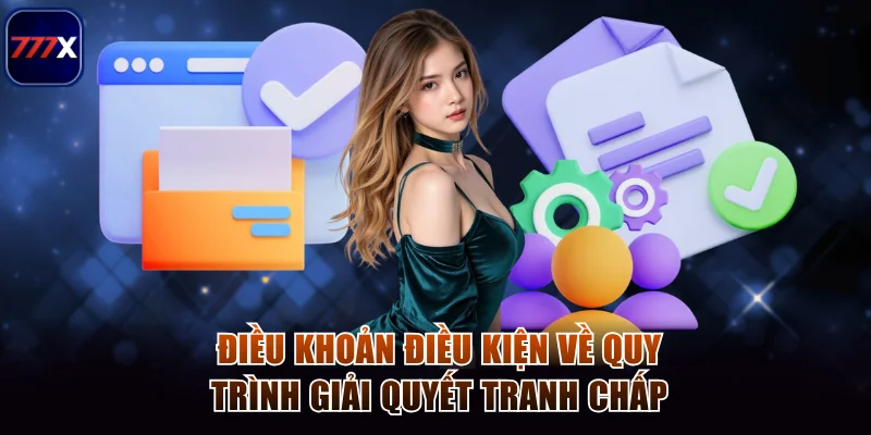Điều khoản điều kiện  về quy trình giải quyết tranh chấp