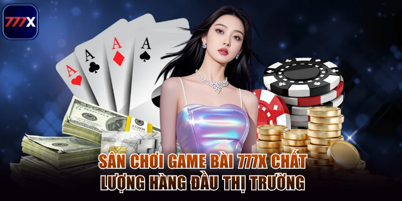 Sân Chơi Game Bài 777x Chất Lượng Hàng Đầu Thị Trường