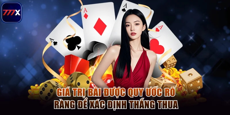 Giá trị bài được quy ước rõ ràng để xác định thắng thua