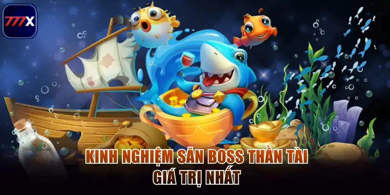Kinh nghiệm săn boss thần tài giá trị nhất