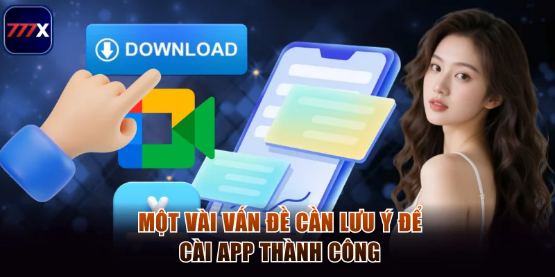 Một vài vấn đề cần lưu ý để cài app thành công