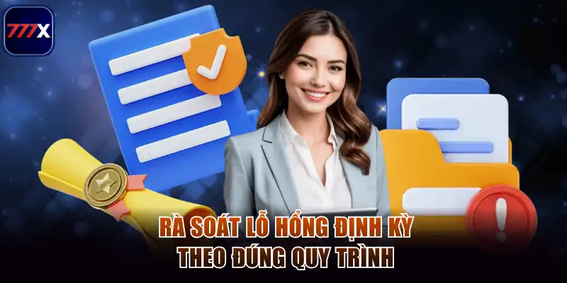 Rà soát lỗ hổng định kỳ theo đúng quy trình