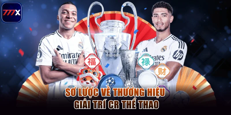 Sơ lược về thương hiệu giải trí CR thể thao