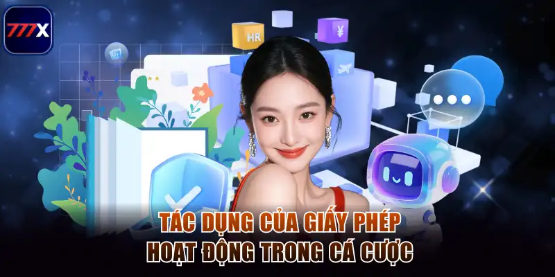 Giấy Phép Hoạt Động Vững Chắc – Chìa Khóa Thành Công Của 777x 1 Tác dụng của giấy phép hoạt động trong cá cược