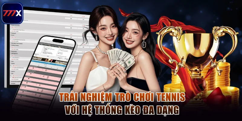 Trải nghiệm trò chơi Tennis với hệ thống kèo đa dạng